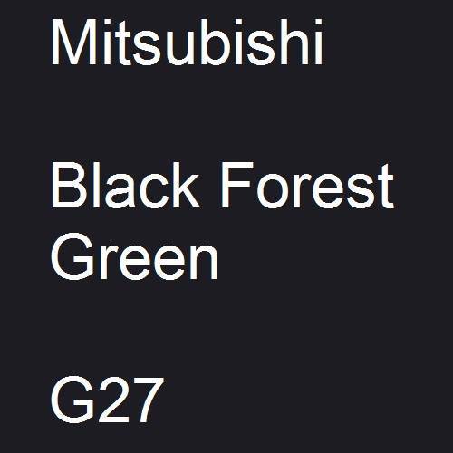 Mitsubishi, Black Forest Green, G27.